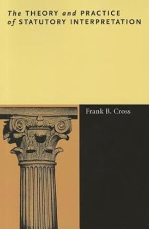 Immagine del venditore per The Theory and Practice of Statutory Interpretation by Cross, Frank B. [Paperback ] venduto da booksXpress