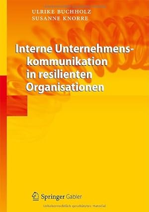 Seller image for Interne Unternehmenskommunikation in resilienten Organisationen (German Edition) by Buchholz, Ulrike, Knorre, Susanne [Hardcover ] for sale by booksXpress