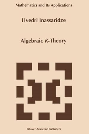 Seller image for Algebraic K-Theory (Mathematics and Its Applications) by Inassaridze, Hvedri [Paperback ] for sale by booksXpress