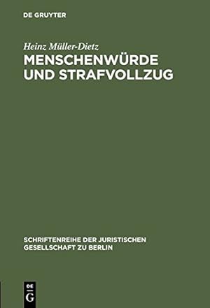 Seller image for Menschenwürde und Strafvollzug (Schriftenreihe Der Juristischen Gesellschaft Zu Berlin) (German Edition) by Müller-Dietz, Heinz [Hardcover ] for sale by booksXpress