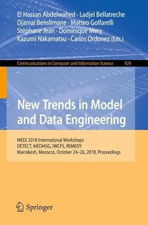 Seller image for New Trends in Model and Data Engineering: MEDI 2018 International Workshops, DETECT, MEDI4SG, IWCFS, REMEDY, Marrakesh, Morocco, October 2426, 2018, . in Computer and Information Science) [Paperback ] for sale by booksXpress