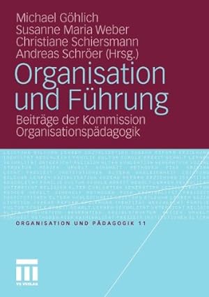 Seller image for Organisation und Führung: Beiträge der Kommission Organisationspädagogik (Organisation und Pädagogik) (German Edition) [Paperback ] for sale by booksXpress