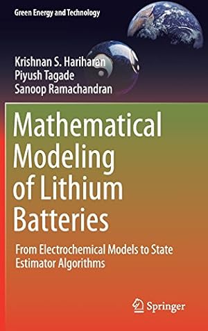 Seller image for Mathematical Modeling of Lithium Batteries: From Electrochemical Models to State Estimator Algorithms (Green Energy and Technology) by Hariharan, Krishnan S., Tagade, Piyush, Ramachandran, Sanoop [Hardcover ] for sale by booksXpress