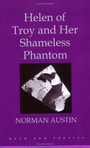 Seller image for Helen of Troy and Her Shameless Phantom (Myth and Poetics) by Austin, Norman [Paperback ] for sale by booksXpress