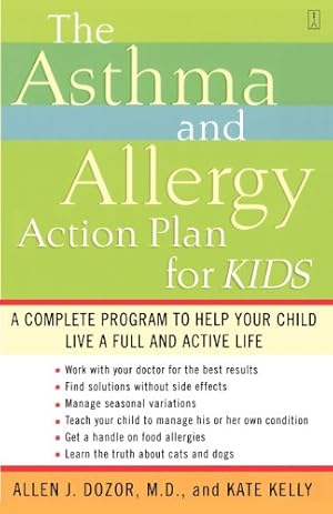 Bild des Verkufers fr The Asthma and Allergy Action Plan for Kids: A Complete Program to Help Your Child Live a Full and Active Life by Dozor, Dr. Allen, Kelly, Kate [Paperback ] zum Verkauf von booksXpress
