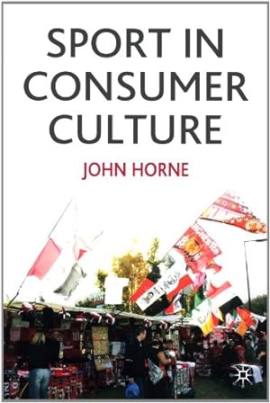 Image du vendeur pour Sport In Consumer Culture by Horne, John [Paperback ] mis en vente par booksXpress