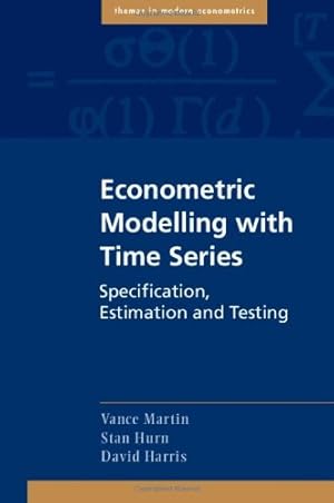 Imagen del vendedor de Econometric Modelling with Time Series: Specification, Estimation and Testing (Themes in Modern Econometrics) by Martin, Vance, Hurn, Stan, Harris, David [Paperback ] a la venta por booksXpress