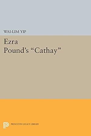 Seller image for Ezra Pound's "Cathay" (Princeton Legacy Library) by Yip, Wai-lim [Paperback ] for sale by booksXpress