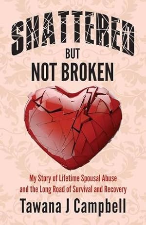 Seller image for Shattered But Not Broken by Campbell, Tawana J. [Paperback ] for sale by booksXpress