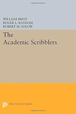 Seller image for The Academic Scribblers: Third Edition (Princeton Legacy Library) by Breit, William, Ransom, Roger L. [Paperback ] for sale by booksXpress