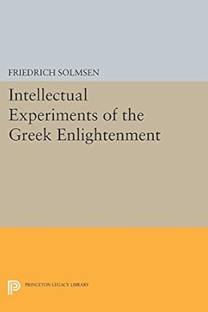 Bild des Verkufers fr Intellectual Experiments of the Greek Enlightenment (Princeton Legacy Library) by Solmsen, Friedrich [Paperback ] zum Verkauf von booksXpress