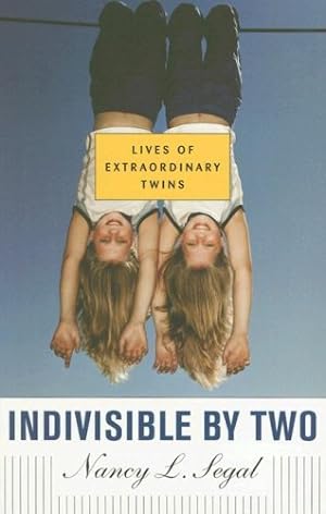 Seller image for Indivisible by Two: Lives of Extraordinary Twins by Segal, Nancy L. [Paperback ] for sale by booksXpress