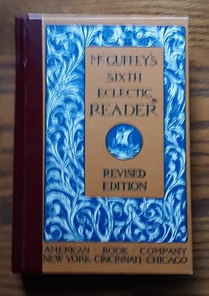 Seller image for McGuffey's Sixth Eclectic Reader Revised Ed. for sale by Grandma Betty's Books