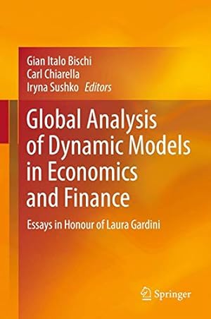 Seller image for Global Analysis of Dynamic Models in Economics and Finance: Essays in Honour of Laura Gardini [Hardcover ] for sale by booksXpress
