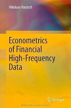 Bild des Verkufers fr Econometrics of Financial High-Frequency Data by Hautsch, Nikolaus [Hardcover ] zum Verkauf von booksXpress