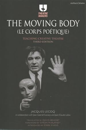 Immagine del venditore per Moving Body (Le Corps Potique) : Teaching Creative Theatre venduto da GreatBookPrices