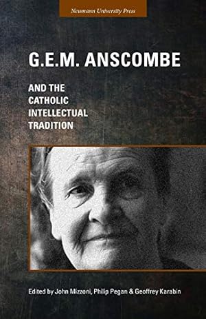 Image du vendeur pour G.E.M. Anscombe and the Catholic Intellectual Tradition [Soft Cover ] mis en vente par booksXpress