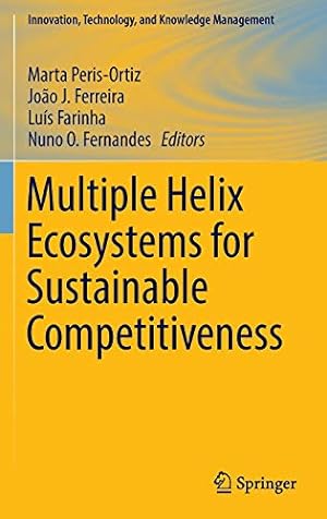 Bild des Verkufers fr Multiple Helix Ecosystems for Sustainable Competitiveness (Innovation, Technology, and Knowledge Management) [Hardcover ] zum Verkauf von booksXpress
