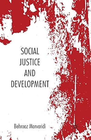 Imagen del vendedor de Social Justice and Development by Morvaridi, Behrooz [Paperback ] a la venta por booksXpress