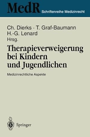 Bild des Verkufers fr Therapieverweigerung bei Kindern und Jugendlichen: Medizinrechtliche Aspekte 6. Einbecker Workshop der Deutschen Gesellschaft für Medizinrecht in . Schriftenreihe Medizinrecht) (German Edition) [Paperback ] zum Verkauf von booksXpress