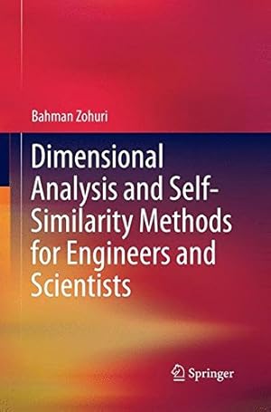 Seller image for Dimensional Analysis and Self-Similarity Methods for Engineers and Scientists by Zohuri, Bahman [Paperback ] for sale by booksXpress