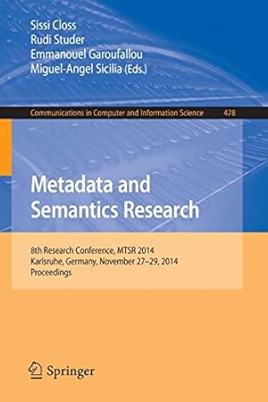 Immagine del venditore per Metadata and Semantics Research: 8th Research Conference, MTSR 2014, Karlsruhe, Germany, November 27-29, 2014, Proceedings (Communications in Computer and Information Science) [Soft Cover ] venduto da booksXpress