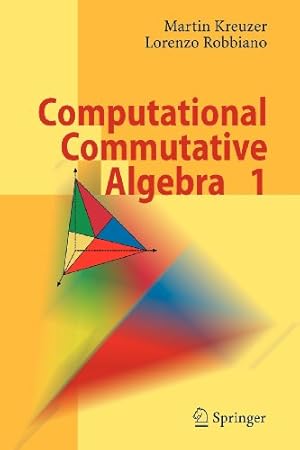 Seller image for Computational Commutative Algebra 1 by Kreuzer, Martin, Robbiano, Lorenzo [Paperback ] for sale by booksXpress