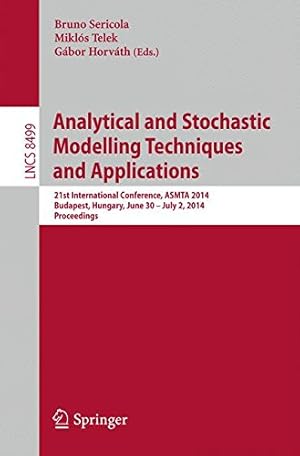 Image du vendeur pour Analytical and Stochastic Modelling Techniques and Applications: 21st International Conference, ASMTA 2014, Budapest, Hungary, June 30 -- July 2, 2014,Proceedings (Lecture Notes in Computer Science) [Paperback ] mis en vente par booksXpress