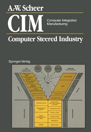Seller image for CIM Computer Integrated Manufacturing: Computer Steered Industry by Scheer, August-Wilhelm [Paperback ] for sale by booksXpress