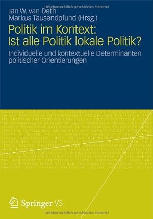 Seller image for Politik im Kontext: Ist alle Politik lokale Politik?: Individuelle und kontextuelle Determinanten politischer Orientierungen (German Edition) [Paperback ] for sale by booksXpress