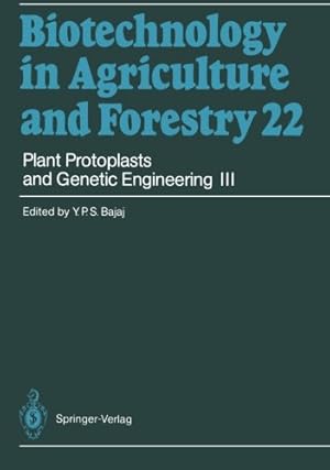 Seller image for Plant Protoplasts and Genetic Engineering III (Biotechnology in Agriculture and Forestry) by Bajaj, Y. P. S. [Paperback ] for sale by booksXpress