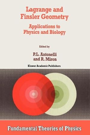 Seller image for Lagrange and Finsler Geometry: Applications to Physics and Biology (Fundamental Theories of Physics) [Paperback ] for sale by booksXpress