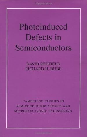 Seller image for Photo-induced Defects in Semiconductors (Cambridge Studies in Semiconductor Physics and Microelectronic Engineering) by Redfield, David, Bube, Richard H. [Hardcover ] for sale by booksXpress