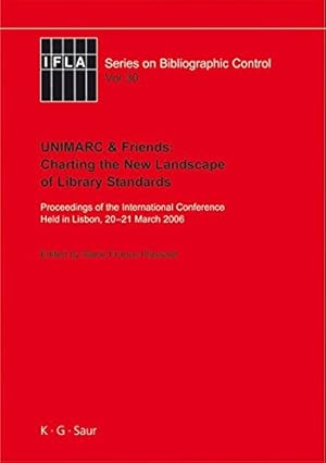 Seller image for UNIMARC & Friends: Charting the New Landscape of Library Standards (IFLA Series on Bibliographic Control 30) by Plassard, Marie-France [Hardcover ] for sale by booksXpress