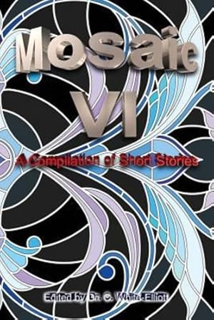 Bild des Verkufers fr The Mosaic VI: A Compilation of Short Stories [Soft Cover ] zum Verkauf von booksXpress