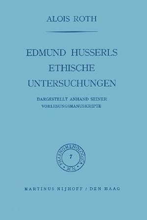 Image du vendeur pour Edmund Husserls ethische Untersuchungen: Dargestellt Anhand Seiner Vorlesungmanuskrìpte (Phaenomenologica) by Roth, Alois [Paperback ] mis en vente par booksXpress