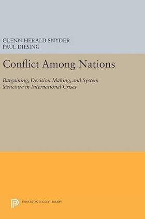 Seller image for Conflict Among Nations: Bargaining, Decision Making, and System Structure in International Crises (Princeton Legacy Library) by Snyder, Glenn Herald, Diesing, Paul [Hardcover ] for sale by booksXpress
