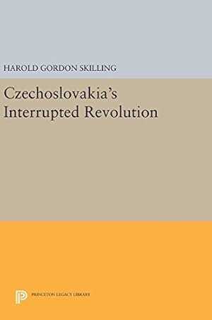 Bild des Verkufers fr Czechoslovakia's Interrupted Revolution (Princeton Legacy Library) by Skilling, Harold Gordon [Hardcover ] zum Verkauf von booksXpress