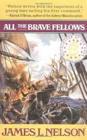 Seller image for All the Brave Fellows (Revolution at Sea Saga #5) by Nelson, James L. [Paperback ] for sale by booksXpress