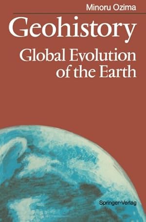 Seller image for Geohistory: Global Evolution of the Earth by Ozima, Minoru [Paperback ] for sale by booksXpress
