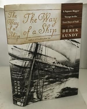 Immagine del venditore per The Way Of A Ship A Square-Rigger Voyage in the Last Days of Sail venduto da S. Howlett-West Books (Member ABAA)