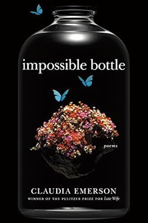 Imagen del vendedor de Impossible Bottle: Poems (Southern Messenger Poets) by Emerson, Claudia [Paperback ] a la venta por booksXpress