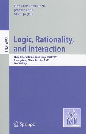 Imagen del vendedor de Logic, Rationality, and Interaction: Third International Workshop, LORI 2011, Guangzhou, China, October 10-13, 2011. Proceedings (Lecture Notes in Computer Science) [Paperback ] a la venta por booksXpress