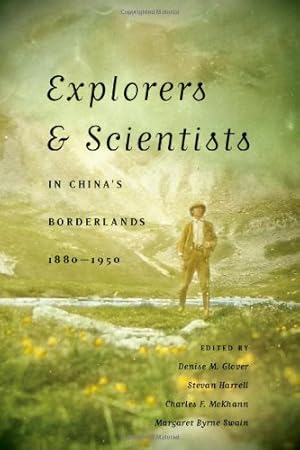 Imagen del vendedor de Explorers and Scientists in China's Borderlands, 1880-1950 [Paperback ] a la venta por booksXpress