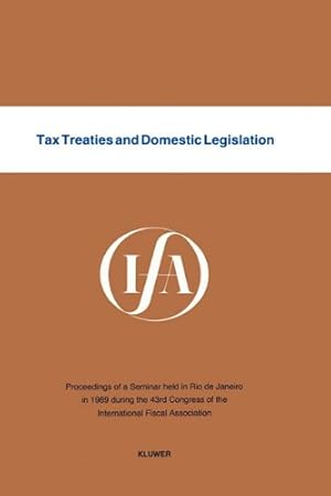 Seller image for Tax Treaties & Domestic Legislation (IFA Congress Series Set) [Soft Cover ] for sale by booksXpress