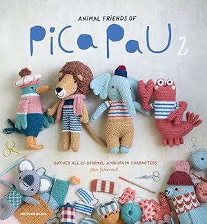 Bild des Verkufers fr Animal Friends of Pica Pau 2 : Gather All 20 Original Amigurumi Characters zum Verkauf von GreatBookPrices