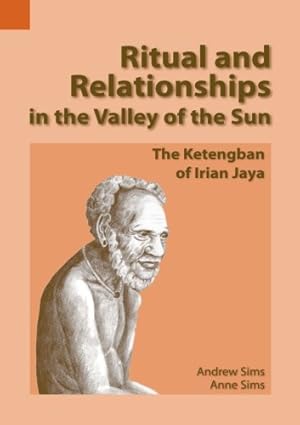 Bild des Verkufers fr Rituals and Relationships in the Valley of the Sun: The Ketengban of Irian Jaya (SIL International Publications in Ethnography 30) by Sims, Andrew [Paperback ] zum Verkauf von booksXpress