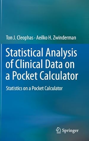 Seller image for Statistical Analysis of Clinical Data on a Pocket Calculator: Statistics on a Pocket Calculator by Cleophas, Ton J., Zwinderman, Aeilko H. [Hardcover ] for sale by booksXpress