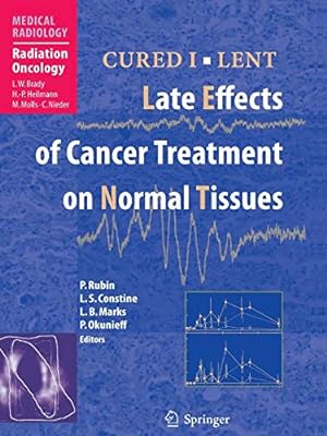 Seller image for CURED I - LENT Late Effects of Cancer Treatment on Normal Tissues (Medical Radiology) [Soft Cover ] for sale by booksXpress