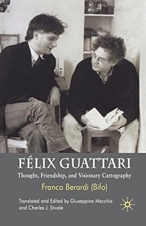 Seller image for Félix Guattari: Thought, Friendship, and Visionary Cartography by Berardi Bifo, Franco [Paperback ] for sale by booksXpress